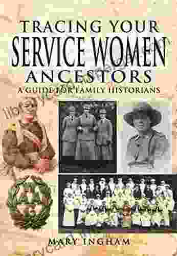 Tracing Your Service Women Ancestors: A Guide For Family Historians (Tracing Your Ancestors)