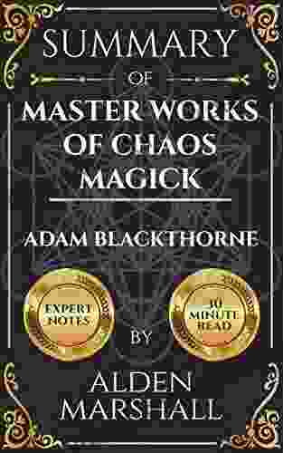 Summary Of Master Works Of Chaos Magick By Adam Blackthorne