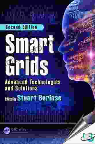 Smart Grids: Advanced Technologies And Solutions Second Edition (Electric Power And Energy Engineering)