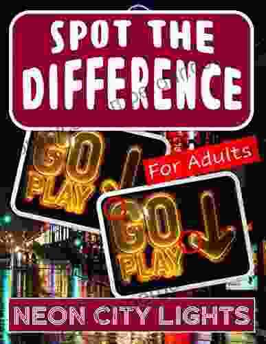 Spot The Difference For Adults Neon City Lights: Hidden Picture Puzzles For Adults With Neon Pictures