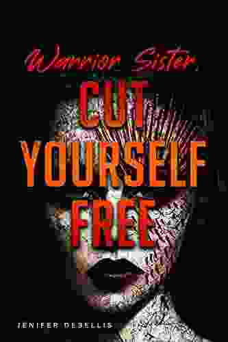 Warrior Sister Cut Yourself Free: From Your Assault