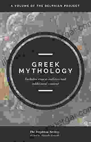 Greek Mythology: A Volume Of The Delphian Project