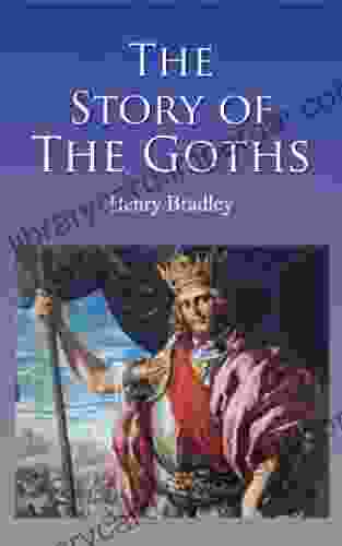 The Story Of The Goths (Illustrated)