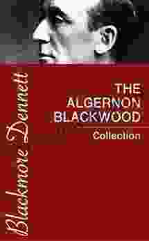 The Algernon Blackwood Collection Algernon Blackwood