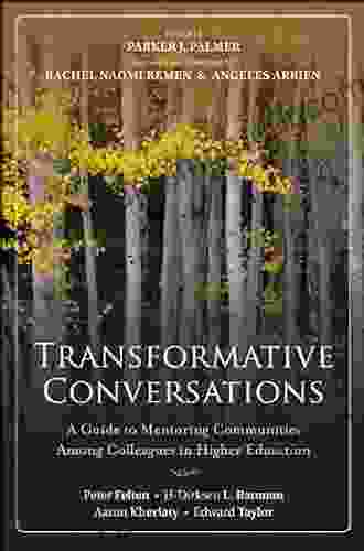 Transformative Conversations: A Guide to Mentoring Communities Among Colleagues in Higher Education