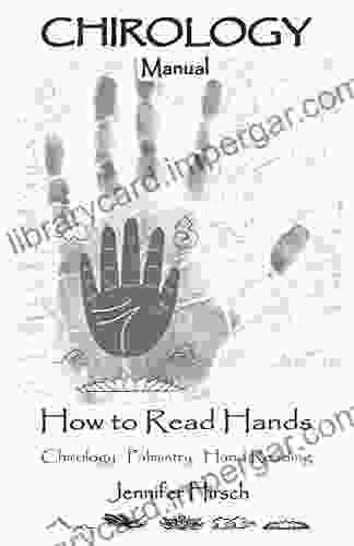 Chirology Manual How To Read Hands: Chirology Palmistry Hand Reading