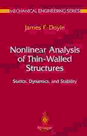 Nonlinear Analysis of Thin Walled Structures: Statics Dynamics and Stability (Mechanical Engineering Series)