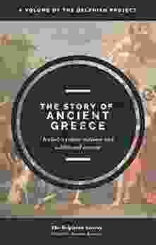 The Story Of Ancient Greece: A Volume Of The Delphian Project