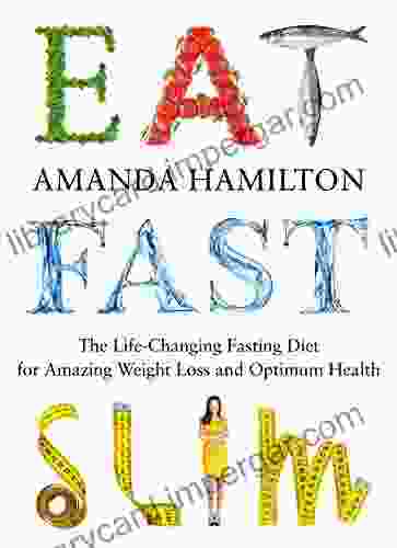 Eat Fast Slim: The Life Changing Intermittent Fasting Diet for Amazing Weight Loss and Optimum Health