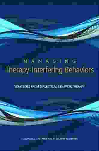 Managing Therapy Interfering Behavior: Strategies From Dialectical Behavior Therapy