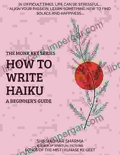 HOW TO WRITE HAIKU A BEGINNER S GUIDE: THE MONK KEY