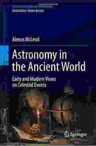 Astronomy In The Ancient World: Early And Modern Views On Celestial Events (Historical Cultural Astronomy)