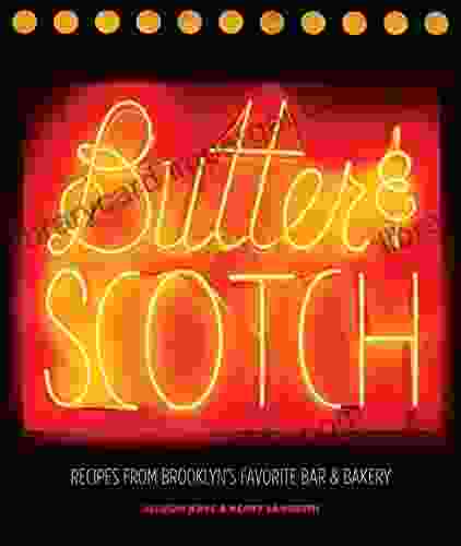 Butter Scotch: Recipes From Brooklyn S Favorite Bar And Bakery