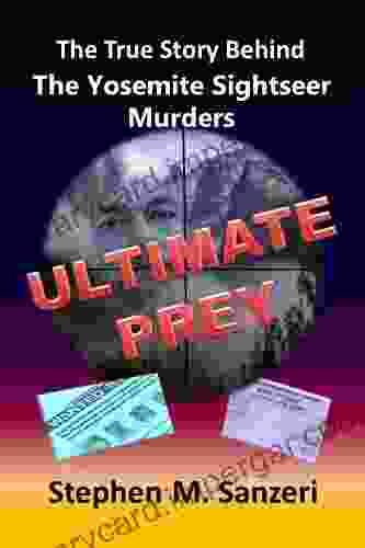 ULTIMATE PREY: The True Story Behind The Yosemite Sightseer Murders