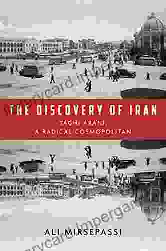 The Discovery Of Iran: Taghi Arani A Radical Cosmopolitan