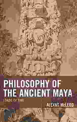 Philosophy of the Ancient Maya: Lords of Time (Studies in Comparative Philosophy and Religion)