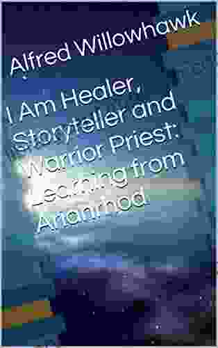 I Am Healer Storyteller And Warrior Priest: Learning From Arianrhod