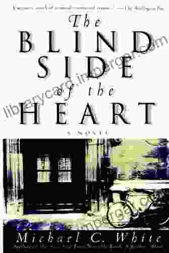 The Blind Side of the Heart: A Novel