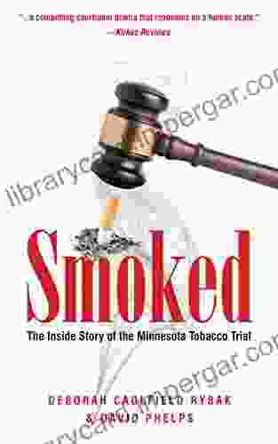 Smoked: The Inside Story Of The Minnesota Tobacco Trial