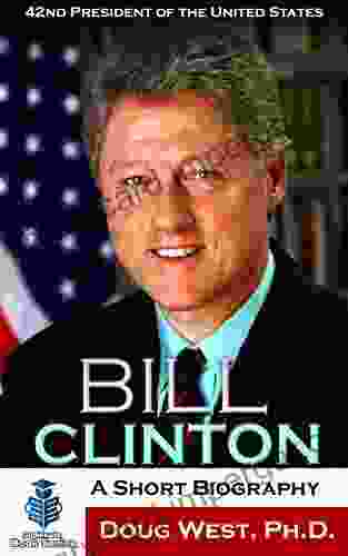 Bill Clinton: A Short Biography: 42nd President Of The United States (30 Minute Series)