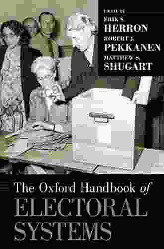 The Oxford Handbook Of Electoral Systems (Oxford Handbooks)