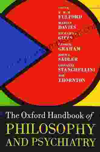 The Oxford Handbook Of Philosophy And Psychiatry (Oxford Handbooks)