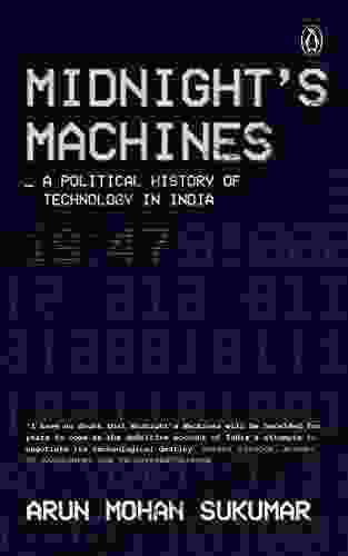 Midnight S Machines: A Political History Of Technology In India