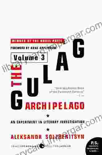 The Gulag Archipelago Volume 3 : An Experiment In Literary Investigation