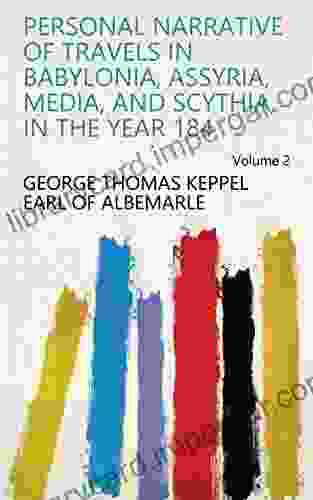 Personal Narrative of Travels in Babylonia Assyria Media and Scythia in the Year 184 Volume 2