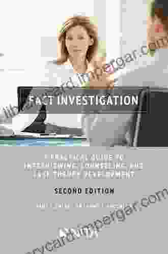 Fact Investigation: A Practical Guide To Interviewing Counseling And Case Theory Development (NITA)