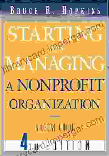 Starting And Managing A Nonprofit Organization: A Legal Guide