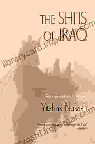 The Shi Is Of Iraq Yitzhak Nakash