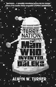 The Man Who Invented The Daleks: The Strange Worlds Of Terry Nation