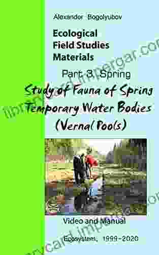 Study Of Fauna Of Spring Temporary Water Bodies: Ecological Field Studies Materials: Videos And Manuals