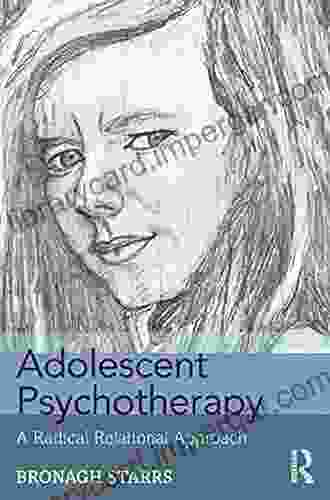 Adolescent Psychotherapy: A Radical Relational Approach