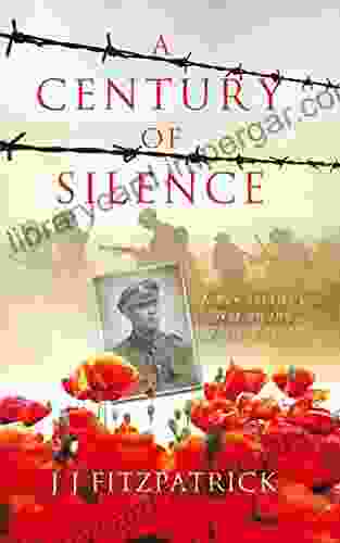 A Century Of Silence: A Boy Soldier S War On The Western Front