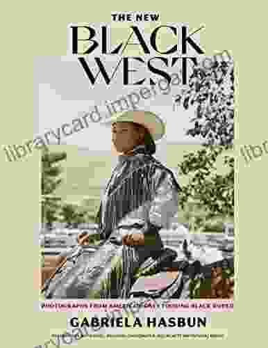 The New Black West: Photographs From America S Only Touring Black Rodeo