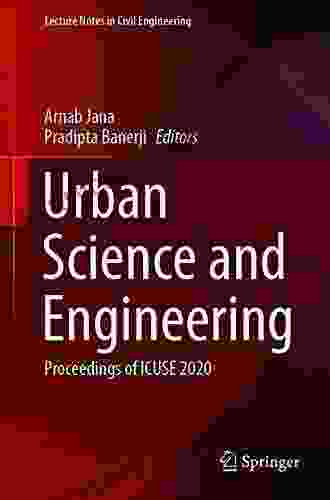 Urban Science And Engineering: Proceedings Of ICUSE 2024 (Lecture Notes In Civil Engineering 121)