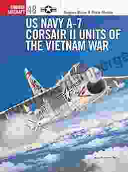 US Navy A 7 Corsair II Units Of The Vietnam War (Combat Aircraft 48)