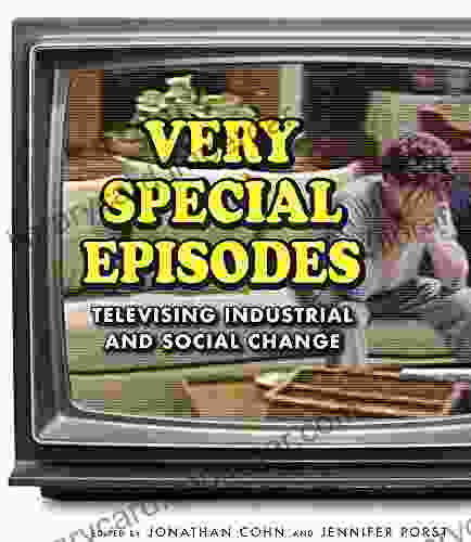 Very Special Episodes: Televising Industrial And Social Change