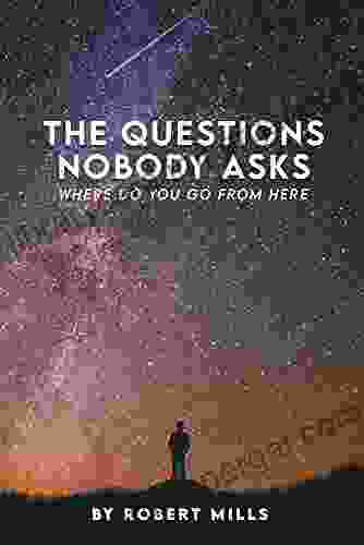 The Questions Nobody Asks: Where Do You Go From Here