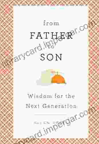 From Father To Son: Wisdom For The Next Generation