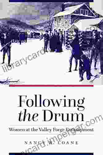 Following The Drum: Women At The Valley Forge Encampment