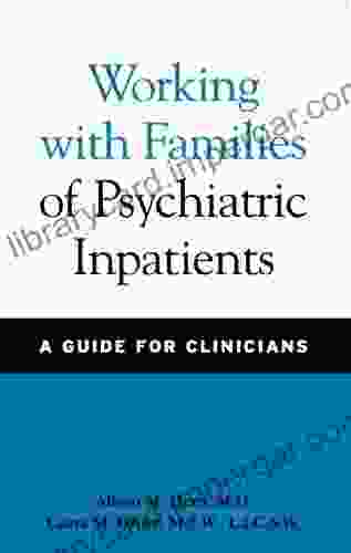 Working with Families of Psychiatric Inpatients: A Guide for Clinicians