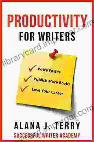 Productivity For Writers: Write Faster Publish More And Love Your Career (Book Marketing For Indie Authors)